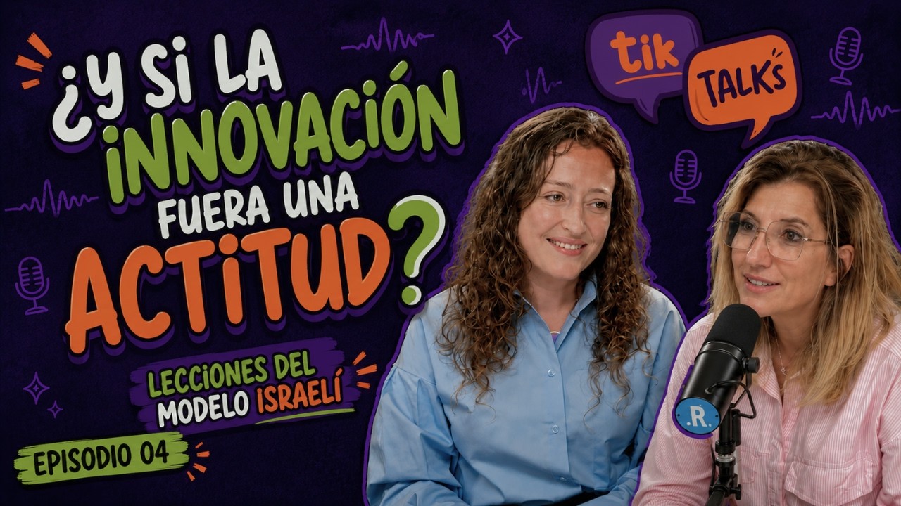 Innovación, aprendizaje y jutzpá · Tik Talks #04